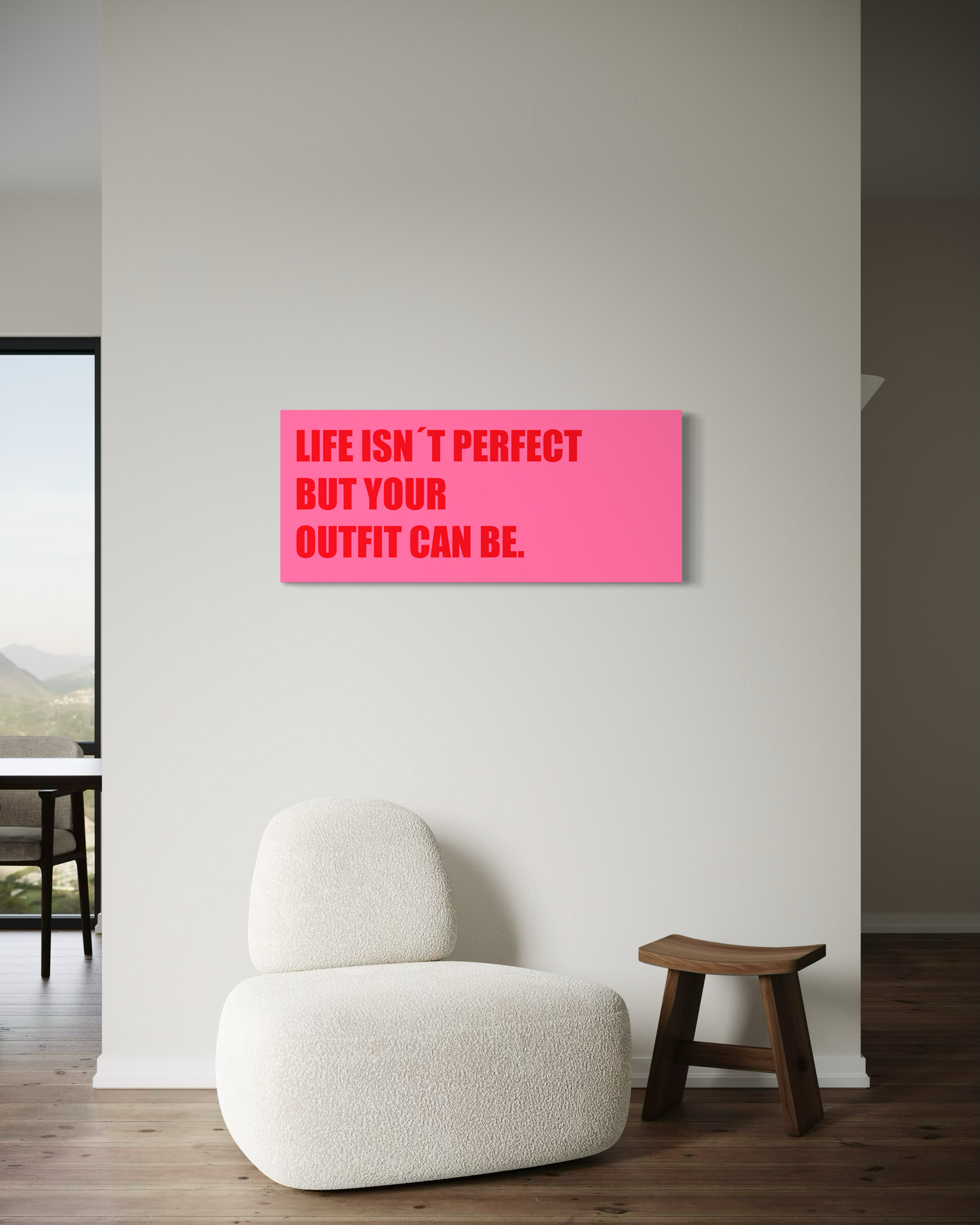 Cuadro Canvas - Life isn´t perfect but your outfit can be