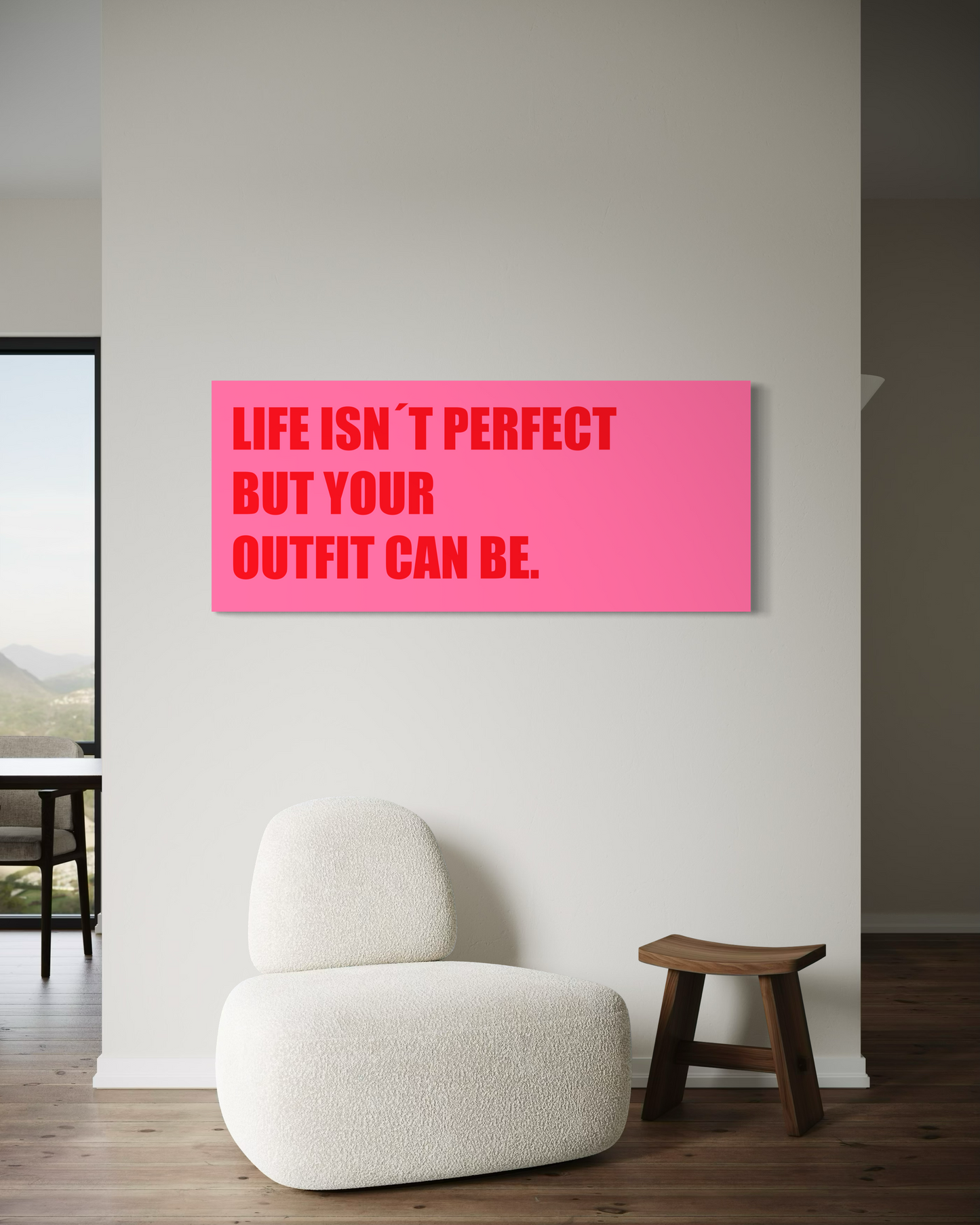 Cuadro Canvas - Life isn´t perfect but your outfit can be
