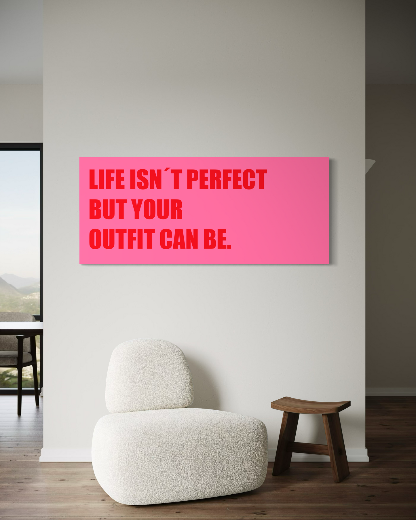 Cuadro Canvas - Life isn´t perfect but your outfit can be